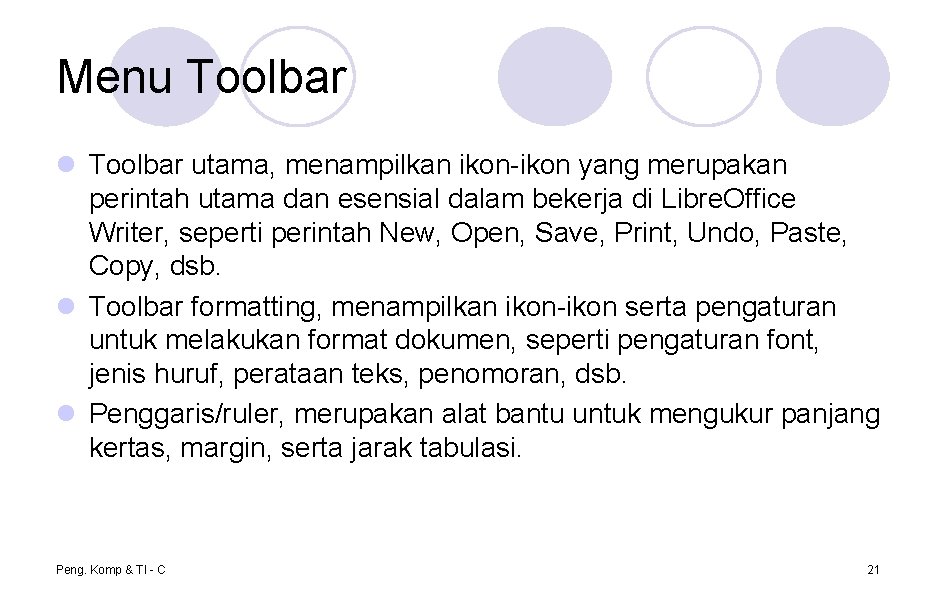 Menu Toolbar l Toolbar utama, menampilkan ikon-ikon yang merupakan perintah utama dan esensial dalam