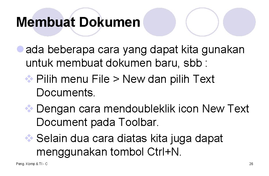 Membuat Dokumen l ada beberapa cara yang dapat kita gunakan untuk membuat dokumen baru,