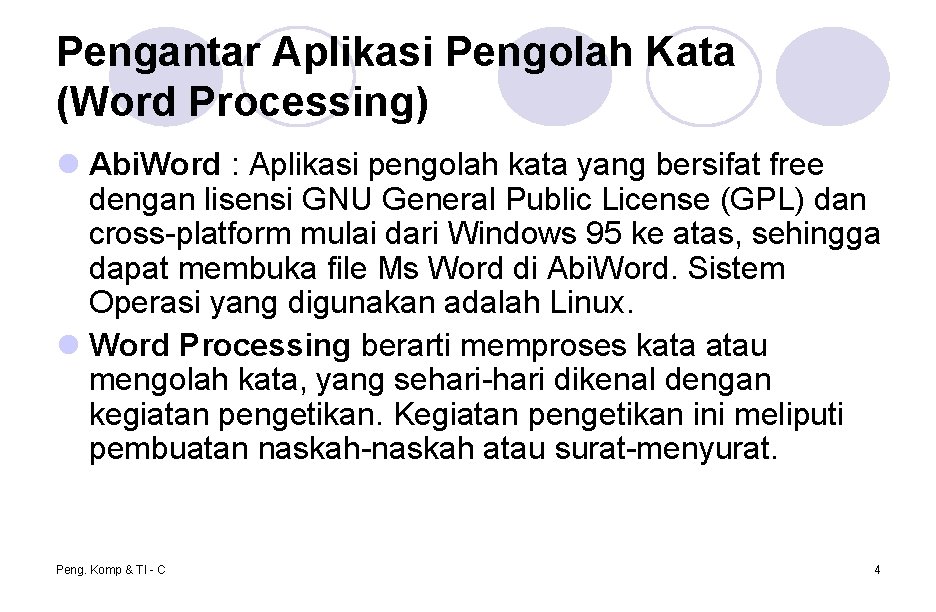 Pengantar Aplikasi Pengolah Kata (Word Processing) l Abi. Word : Aplikasi pengolah kata yang