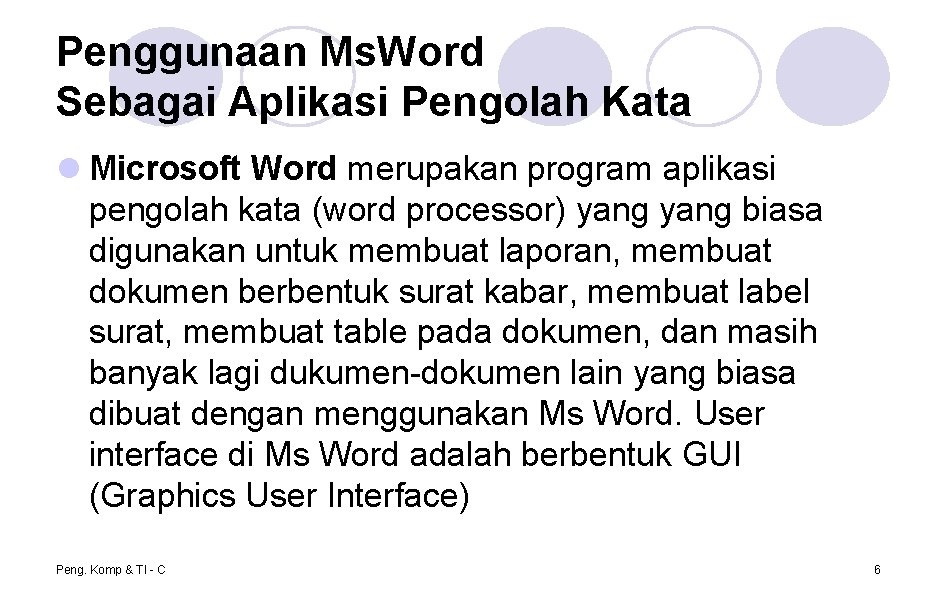 Penggunaan Ms. Word Sebagai Aplikasi Pengolah Kata l Microsoft Word merupakan program aplikasi pengolah