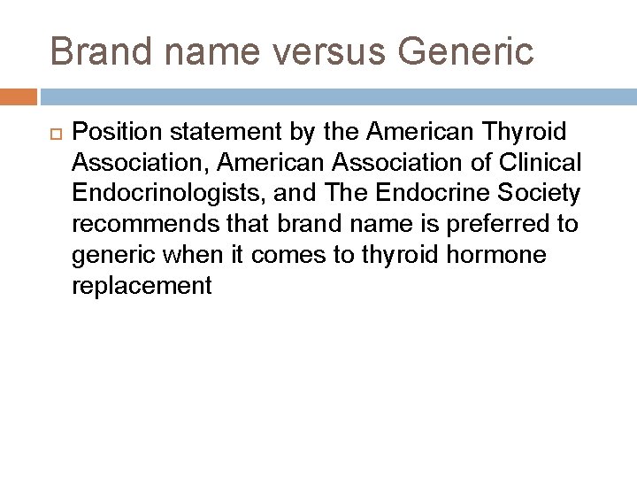 Brand name versus Generic Position statement by the American Thyroid Association, American Association of