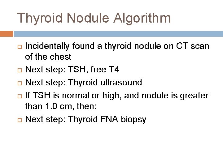 Thyroid Nodule Algorithm Incidentally found a thyroid nodule on CT scan of the chest Thyroid Nodule Algorithm Incidentally found a thyroid nodule on CT scan of the chest