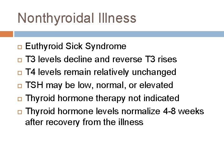 Nonthyroidal Illness Euthyroid Sick Syndrome T 3 levels decline and reverse T 3 rises