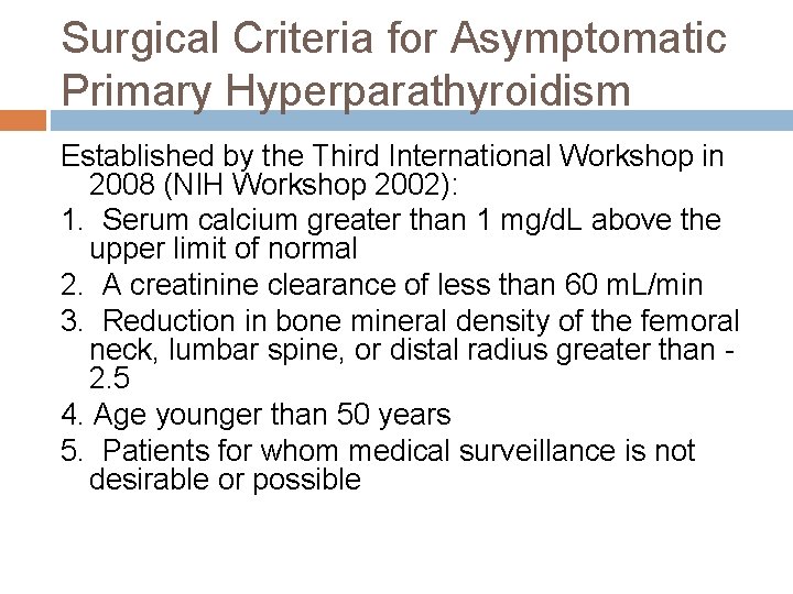 Surgical Criteria for Asymptomatic Primary Hyperparathyroidism Established by the Third International Workshop in 2008