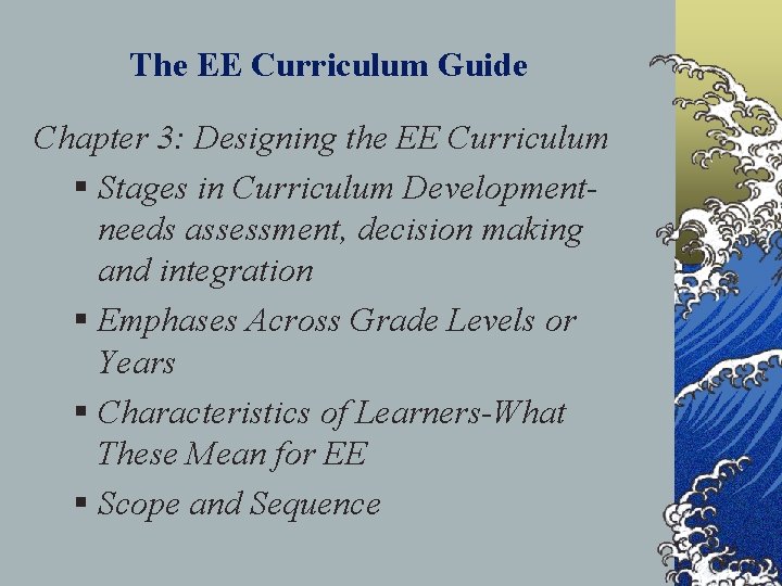 The EE Curriculum Guide Chapter 3: Designing the EE Curriculum § Stages in Curriculum