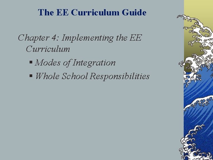 The EE Curriculum Guide Chapter 4: Implementing the EE Curriculum § Modes of Integration
