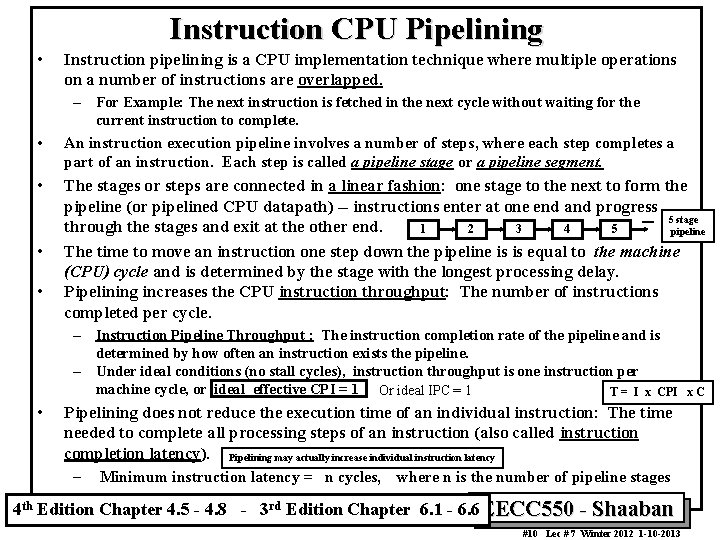 Instruction CPU Pipelining • • • Instruction pipelining is a CPU implementation technique where