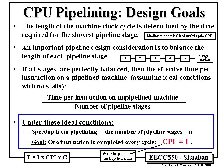 CPU Pipelining: Design Goals • The length of the machine clock cycle is determined