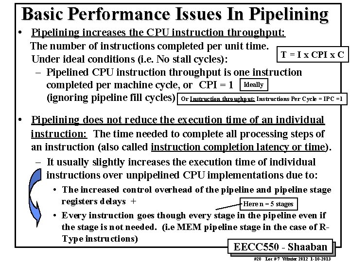 Basic Performance Issues In Pipelining • Pipelining increases the CPU instruction throughput: The number