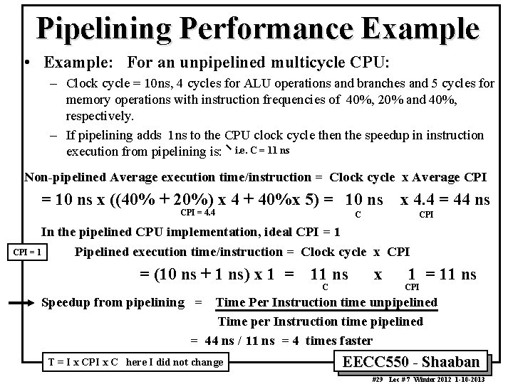 Pipelining Performance Example • Example: For an unpipelined multicycle CPU: – Clock cycle =