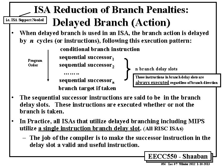 ISA Reduction of Branch Penalties: i. e. ISA Support Needed Delayed Branch (Action) •