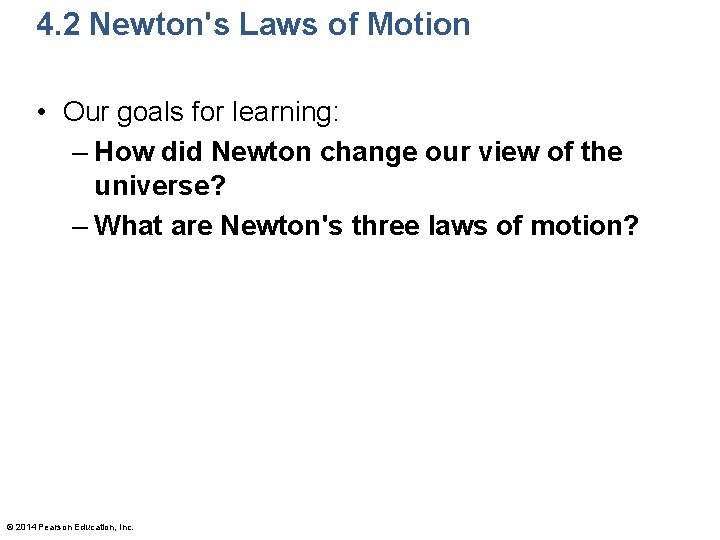 4. 2 Newton's Laws of Motion • Our goals for learning: – How did