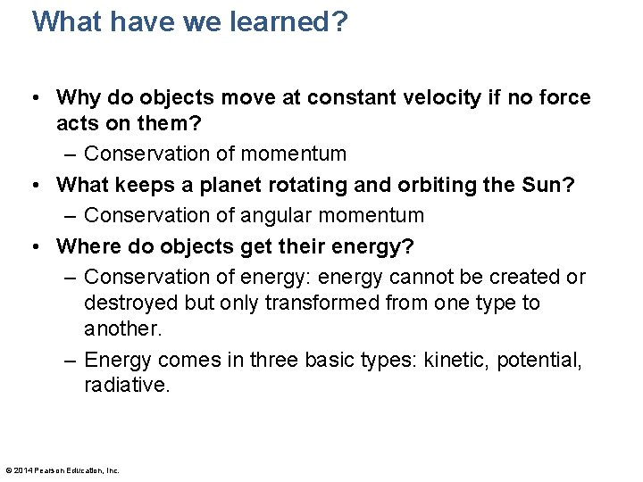 What have we learned? • Why do objects move at constant velocity if no