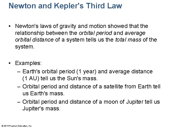 Newton and Kepler's Third Law • Newton's laws of gravity and motion showed that