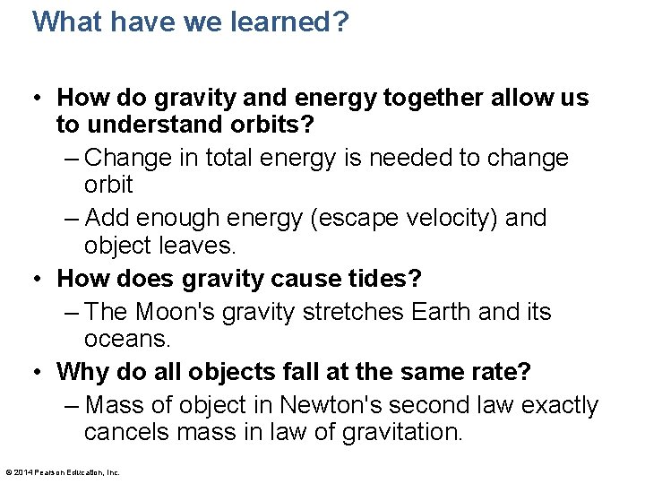 What have we learned? • How do gravity and energy together allow us to