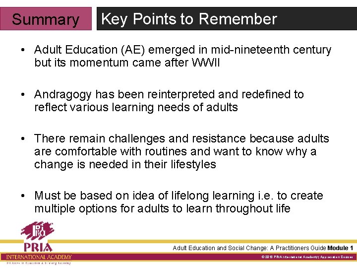 Summary Key Points to Remember • Adult Education (AE) emerged in mid-nineteenth century but