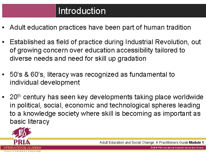 Introduction • Adult education practices have been part of human tradition • Established as
