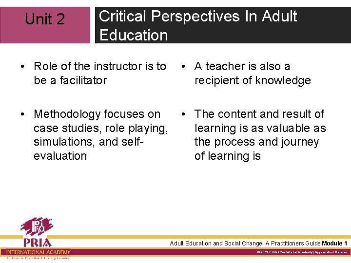 Unit 2 Critical Perspectives In Adult Education • Role of the instructor is to