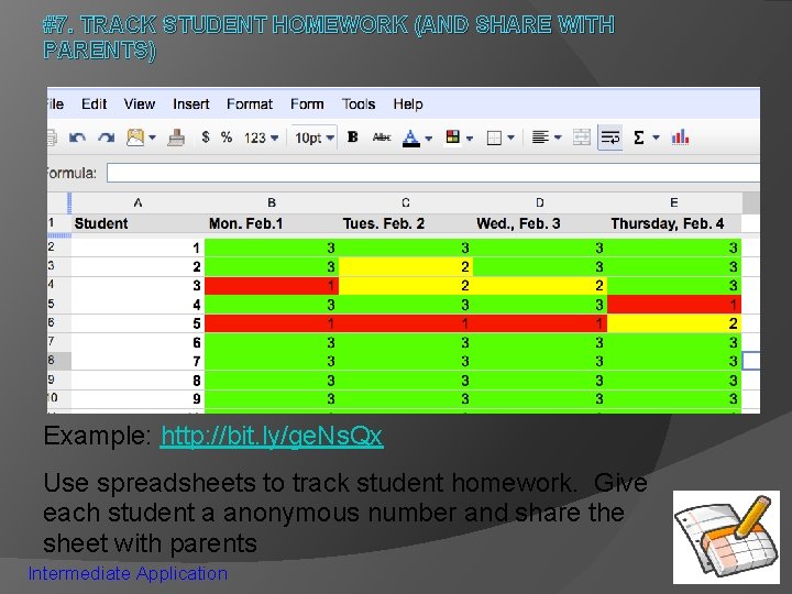 #7. TRACK STUDENT HOMEWORK (AND SHARE WITH PARENTS) Example: http: //bit. ly/ge. Ns. Qx #7. TRACK STUDENT HOMEWORK (AND SHARE WITH PARENTS) Example: http: //bit. ly/ge. Ns. Qx