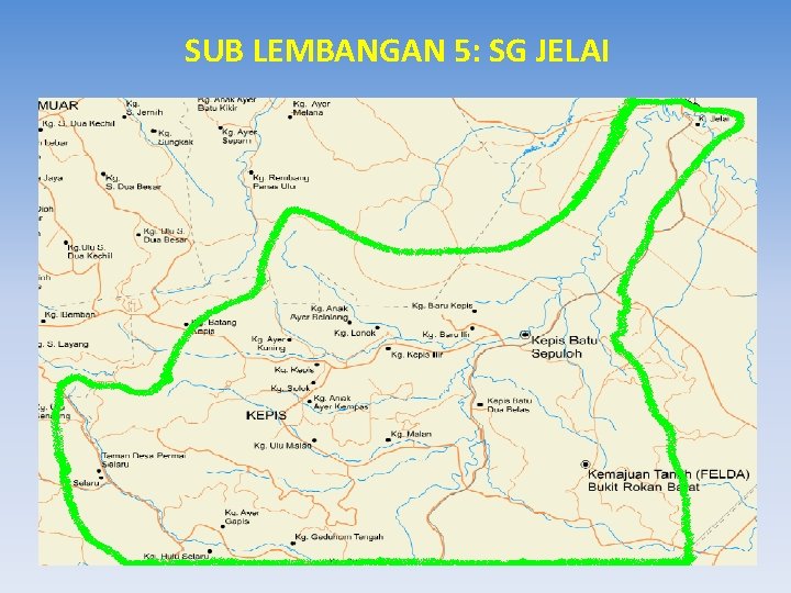 SUB LEMBANGAN 5: SG JELAI 