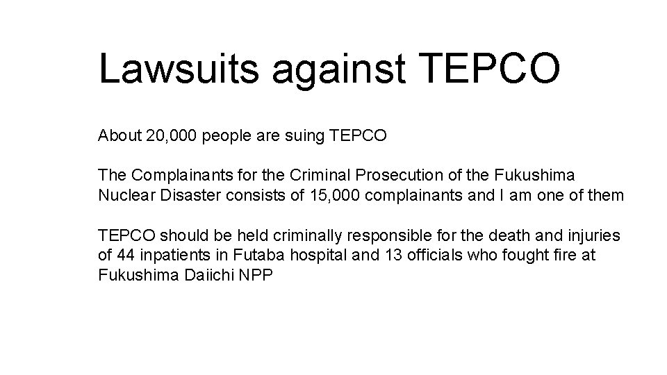 Lawsuits against TEPCO About 20, 000 people are suing TEPCO The Complainants for the