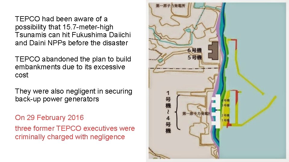 TEPCO had been aware of a possibility that 15. 7 -meter-high Tsunamis can hit
