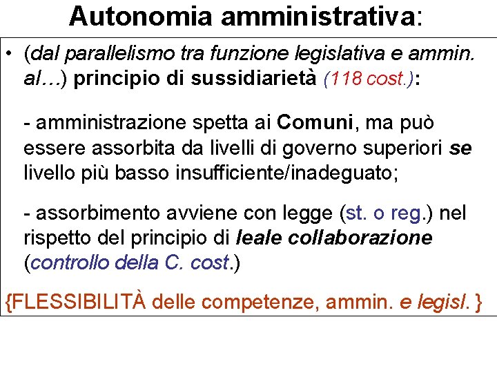 Autonomia amministrativa: • (dal parallelismo tra funzione legislativa e ammin. al…) principio di sussidiarietà