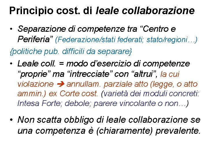 Principio cost. di leale collaborazione • Separazione di competenze tra “Centro e Periferia” (Federazione/stati