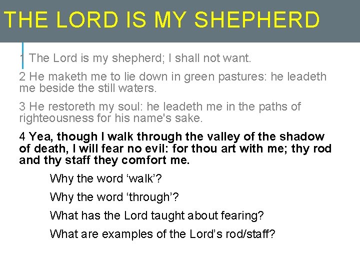 THE LORD IS MY SHEPHERD 1 The Lord is my shepherd; I shall not