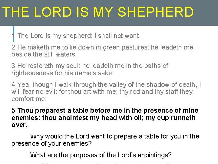 THE LORD IS MY SHEPHERD 1 The Lord is my shepherd; I shall not