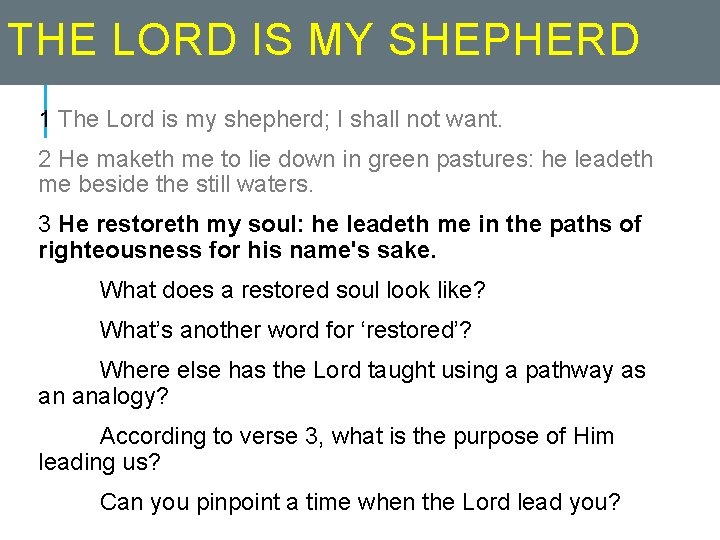 THE LORD IS MY SHEPHERD 1 The Lord is my shepherd; I shall not