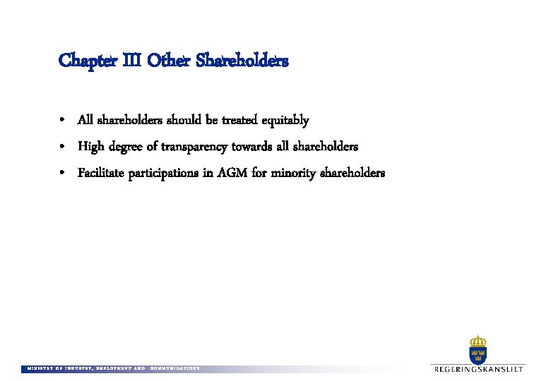 Chapter III Other Shareholders • All shareholders should be treated equitably • High degree