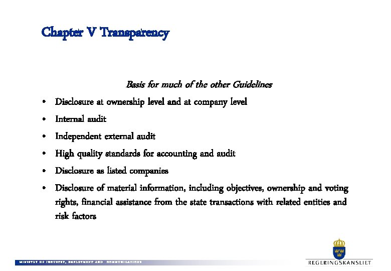 Chapter V Transparency • • • Basis for much of the other Guidelines Disclosure