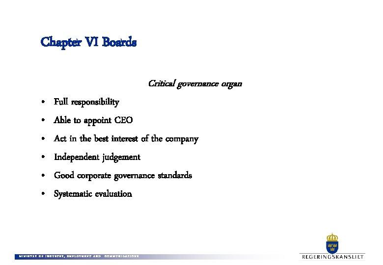 Chapter VI Boards Critical governance organ • • • Full responsibility Able to appoint