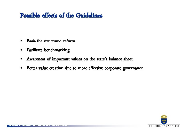 Possible effects of the Guidelines • • Basis for structured reform Facilitate benchmarking Awareness