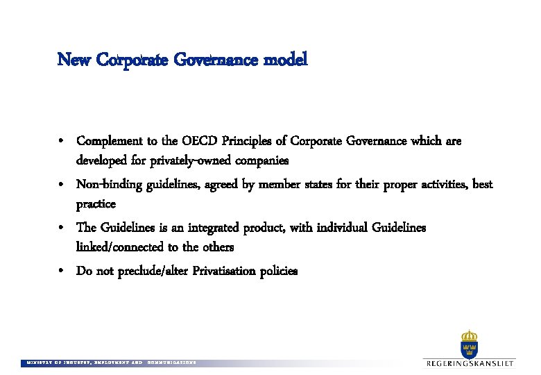 New Corporate Governance model • Complement to the OECD Principles of Corporate Governance which