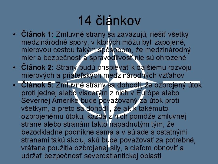 14 článkov • Článok 1: Zmluvné strany sa zaväzujú, riešiť všetky medzinárodné spory, v