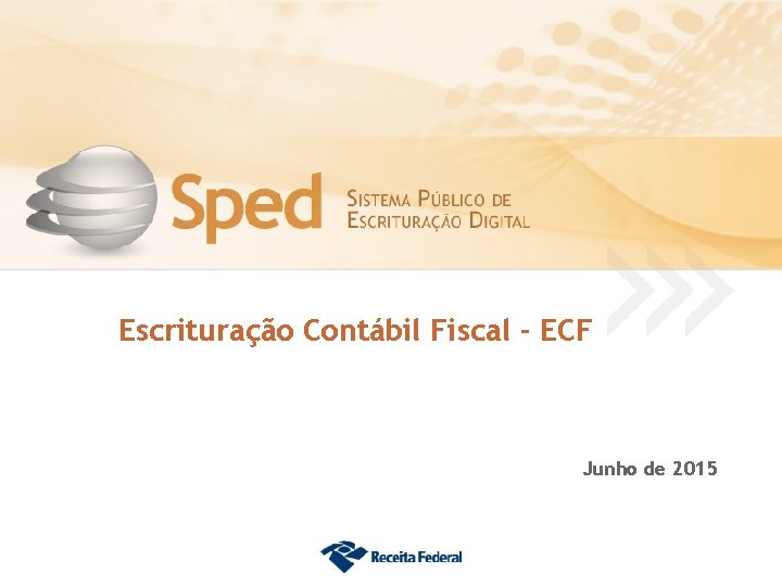 Escrituração Contábil Fiscal - ECF Junho de 2015 