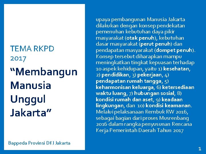TEMA RKPD 2017 “Membangun Manusia Unggul Jakarta” Bappeda Provinsi DKI Jakarta upaya pembangunan Manusia