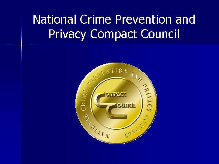 National Crime Prevention and Privacy Compact Council 