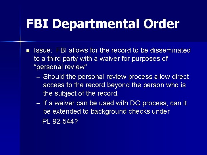 FBI Departmental Order n Issue: FBI allows for the record to be disseminated to