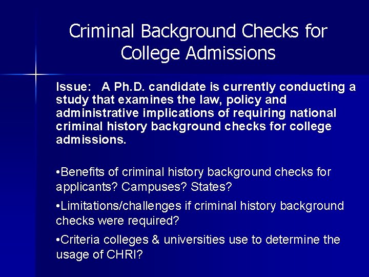 Criminal Background Checks for College Admissions Issue: A Ph. D. candidate is currently conducting