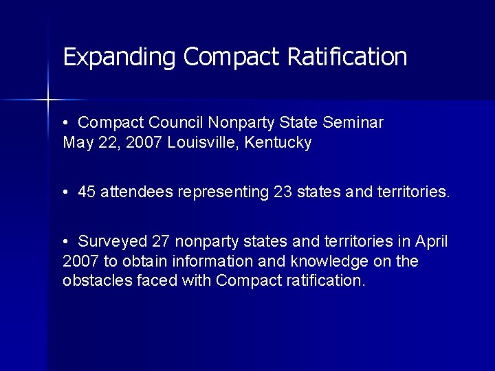 Expanding Compact Ratification • Compact Council Nonparty State Seminar May 22, 2007 Louisville, Kentucky