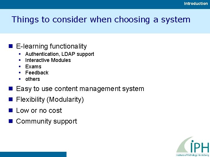 Introduction Things to consider when choosing a system n E-learning functionality § § §