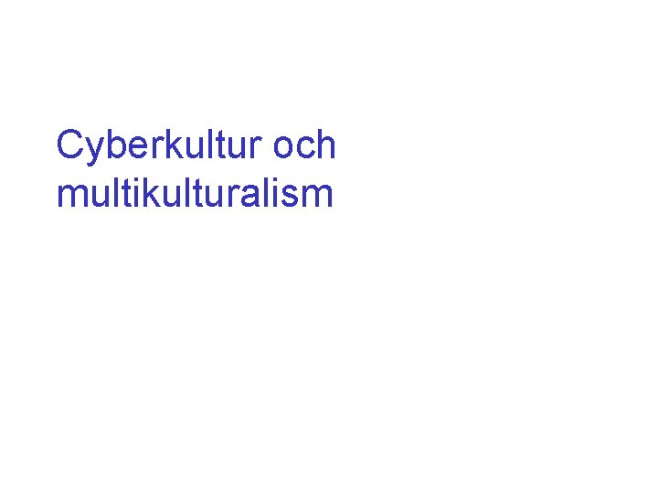 Cyberkultur och multikulturalism 