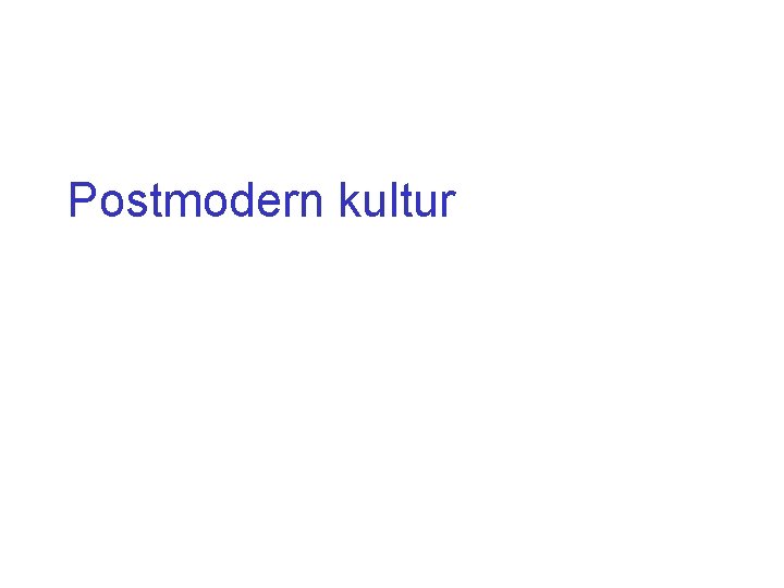 Postmodern kultur 