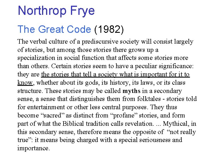 Northrop Frye The Great Code (1982) The verbal culture of a prediscursive society will