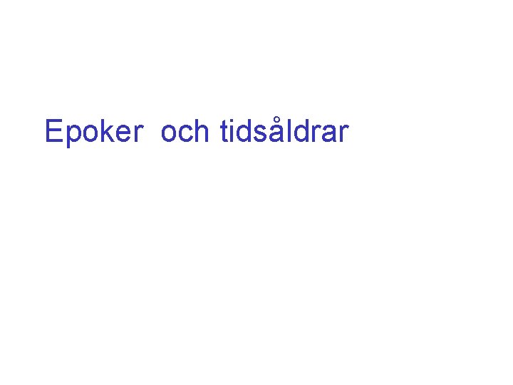 Epoker och tidsåldrar 