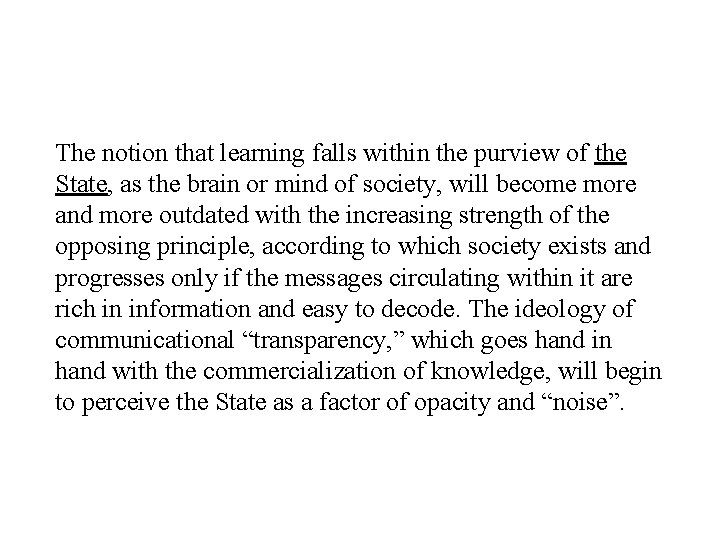 The notion that learning falls within the purview of the State, as the brain