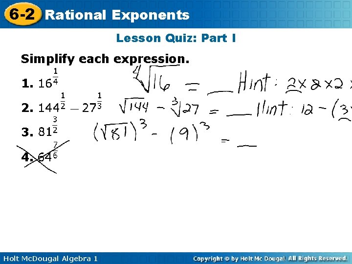 6 -2 Rational Exponents Lesson Quiz: Part I Simplify each expression. 1. 2. 3.